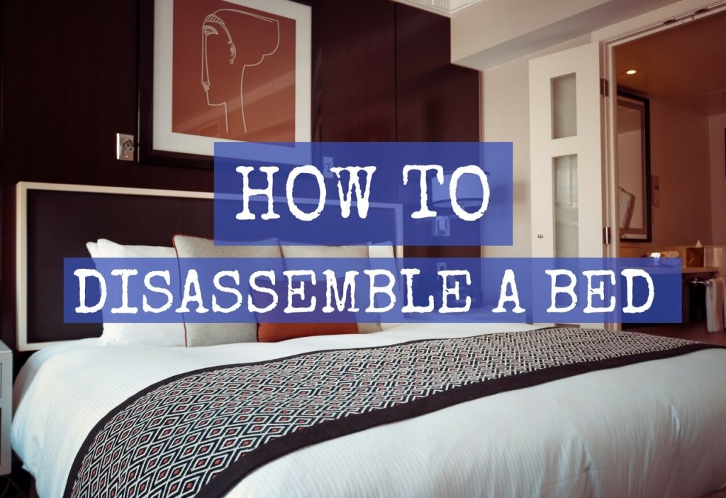 How To Disassemble A Bed Frame Learn Methods